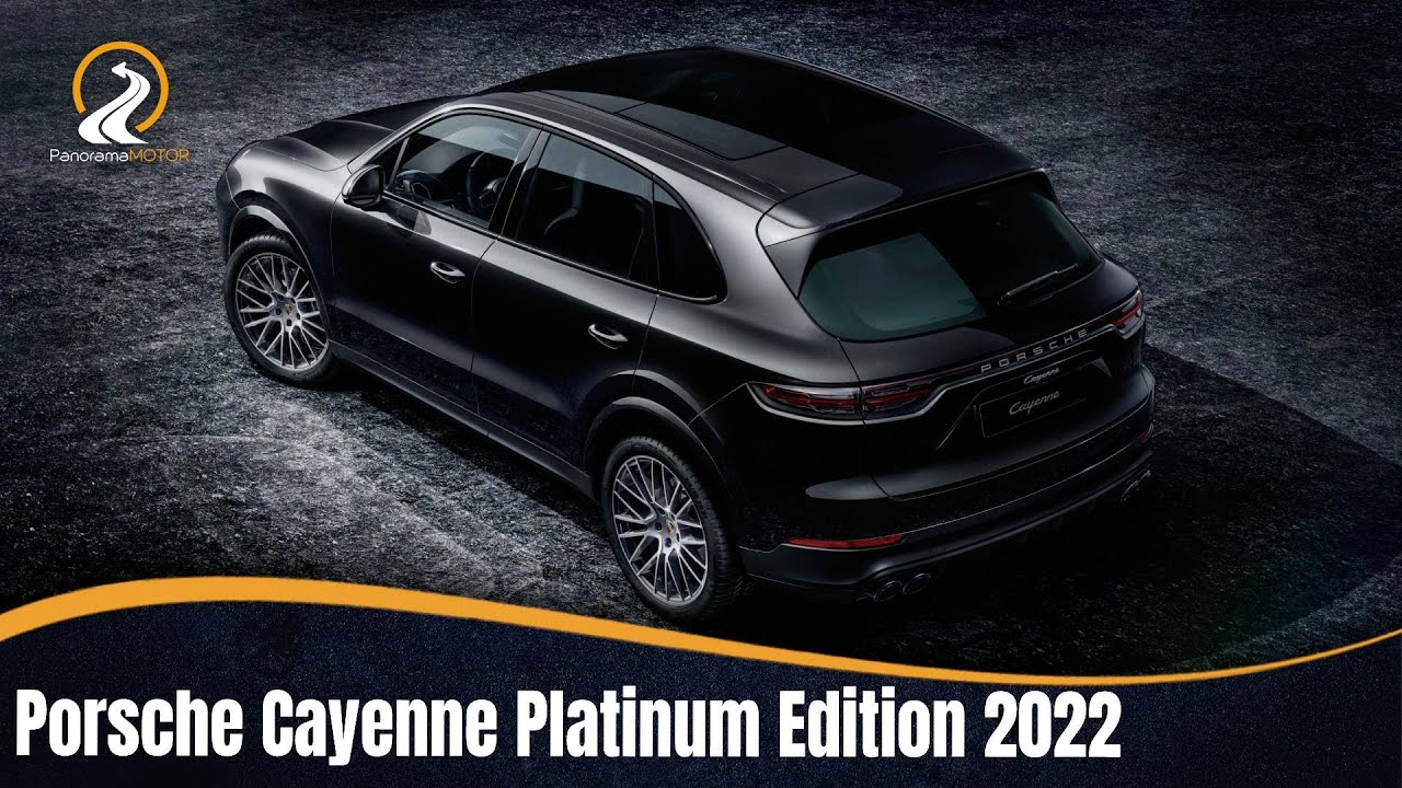 Porsche Cayenne Platinum Edition 2022