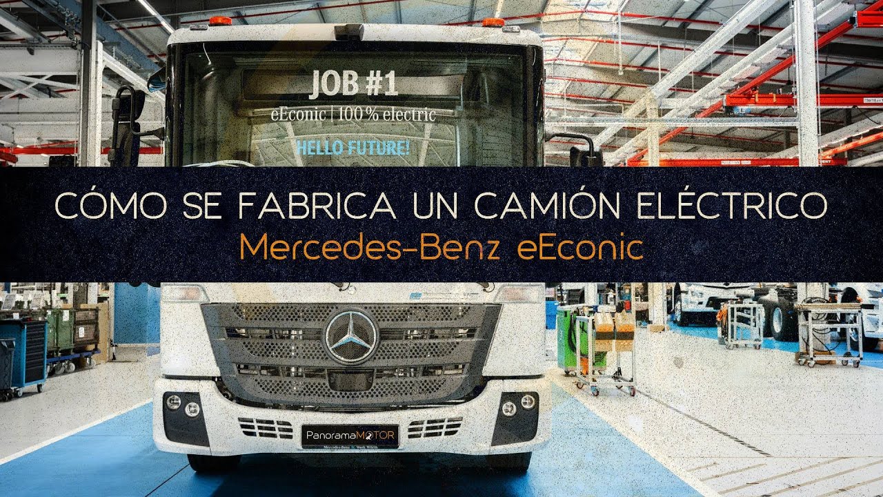 CÓMO SE FABRICA UN CAMIÓN ELÉCTRICO – Mercedes-Benz Trucks eECONIC